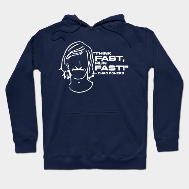 Chad powers Think fast run fast Hoodie by ARRIGO